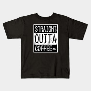 STRAIGHT OUTTA COFFEE Kids T-Shirt